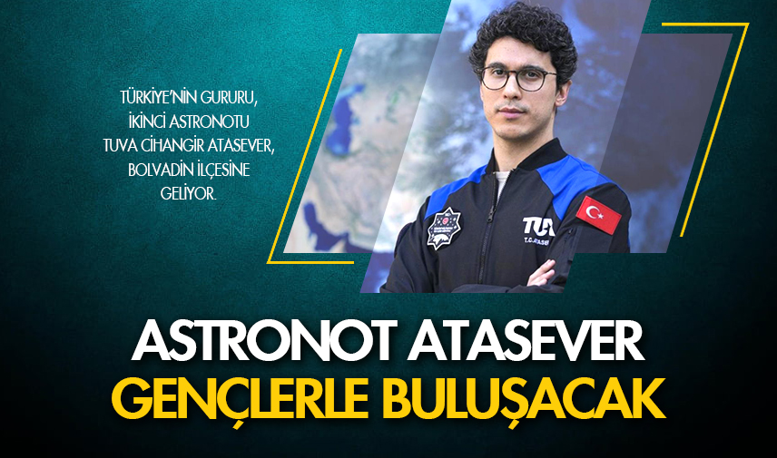 Astronot Atasever Bolvadin’de Gençlerle Buluşacak